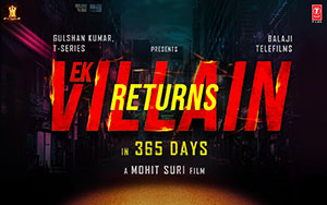 An Indian action-thriller film, `Ek Villain Returns` by Mohit Suri (Release - February 11, 2022)